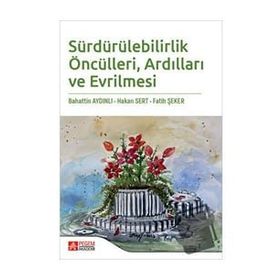 Sürdürülebilirlik Öncülleri Ardılları ve Evrilmesi - Pegem Akademi Yayıncılık