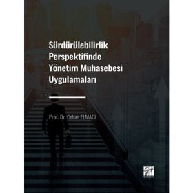 Sürdürülebilirlik Perspektifinde Yönetim Muhasebesi Uygulamaları - Orhan Elmacı