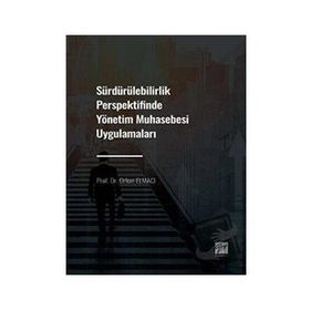 Sürdürülebilirlik Perspektifinde Yönetim Muhasebesi Uygulamaları - Orhan Elmacı