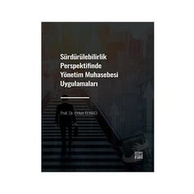 Sürdürülebilirlik Perspektifinde Yönetim Muhasebesi Uygulamaları - Orhan Elmacı