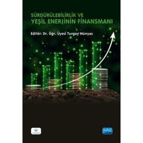 Sürdürülebilirlik ve Yeşil Enerjinin Finansmanı - Nobel Akademik Yayıncılık
