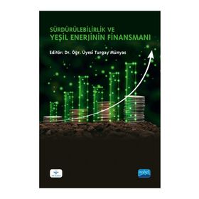 Sürdürülebilirlik ve Yeşil Enerjinin Finansmanı - Nobel Akademik Yayıncılık