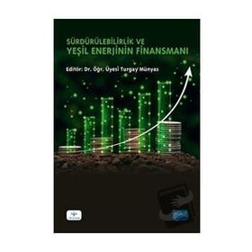Sürdürülebilirlik ve Yeşil Enerjinin Finansmanı - Nobel Akademik Yayıncılık