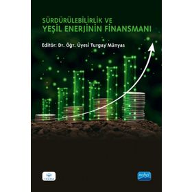 Sürdürülebilirlik ve Yeşil Enerjinin Finansmanı - Nobel Akademik Yayıncılık
