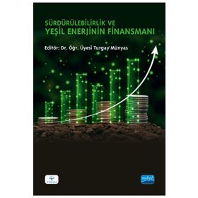Sürdürülebilirlik ve Yeşil Enerjinin Finansmanı - Nobel Akademik Yayıncılık