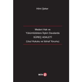 Süreç Adaleti-Medeni Hak ve Yükümlülüklere İlişkin Davalarda Beta Yayınları