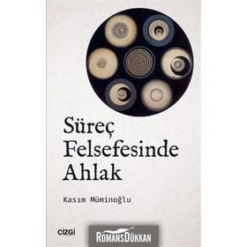 Süreç Felsefesinde Ahlak - Kasım Müminoğlu