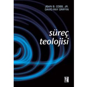 SÜREÇ TEOLOJISI - JOHN B. COBB;DAVID RAY GRIFFIN
