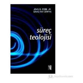 SÜREÇ TEOLOJISI - JOHN B. COBB;DAVID RAY GRIFFIN