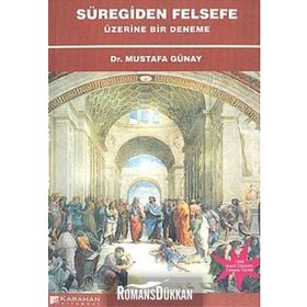 SÜREGİDEN FELSEFE ÜZERİNE BIR DENEME - MUSTAFA GÜNAY