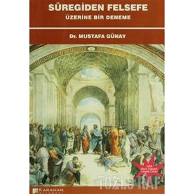 SÜREGİDEN FELSEFE ÜZERİNE BIR DENEME - MUSTAFA GÜNAY