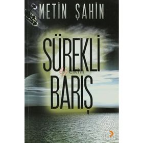 SÜREKLİ BARIŞ - METIN ŞAHİN (BILG. YÜK. MÜH.)