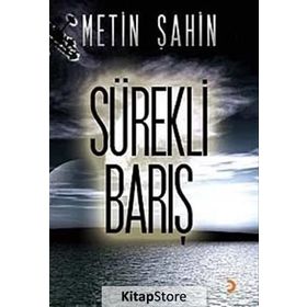 SÜREKLİ BARIŞ - METIN ŞAHİN (BILG. YÜK. MÜH.)