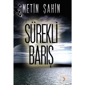 SÜREKLİ BARIŞ - METIN ŞAHİN (BILG. YÜK. MÜH.)