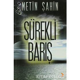 SÜREKLİ BARIŞ - METIN ŞAHİN (BILG. YÜK. MÜH.)