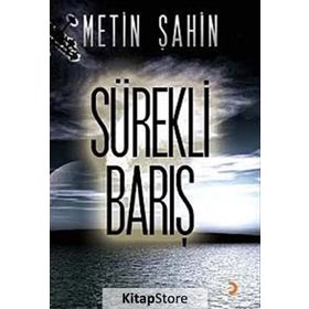 SÜREKLİ BARIŞ - METIN ŞAHİN (BILG. YÜK. MÜH.)