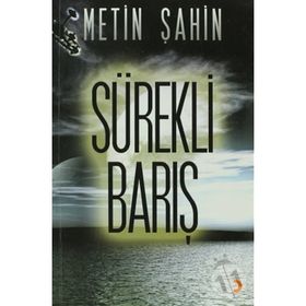 SÜREKLİ BARIŞ - METIN ŞAHİN (BILG. YÜK. MÜH.)