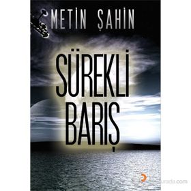 SÜREKLİ BARIŞ - METIN ŞAHİN (BILG. YÜK. MÜH.)