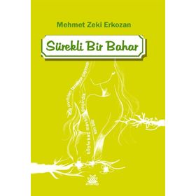 Sürekli Bir Bahar - Mehmet Zeki Erkozan