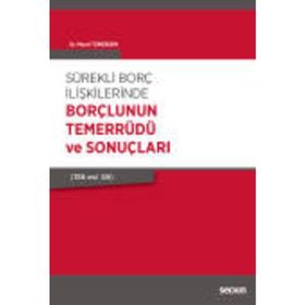 Sürekli Borç İlişkilerinde Borçlunun Temerrüdü ve Sonuçları