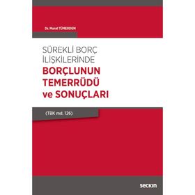 Sürekli Borç İlişkilerinde Borçlunun Temerrüdü ve Sonuçları