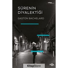 SÜRENİN DİYALEKTİĞİ - GASTON BACHELARD