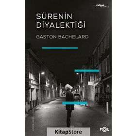 SÜRENİN DİYALEKTİĞİ - GASTON BACHELARD