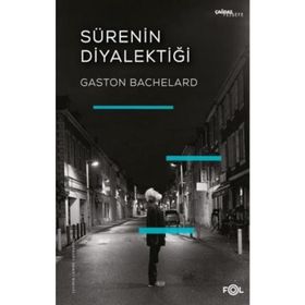 SÜRENİN DİYALEKTİĞİ - GASTON BACHELARD