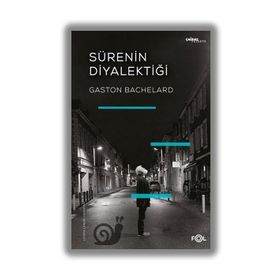 SÜRENİN DİYALEKTİĞİ - GASTON BACHELARD