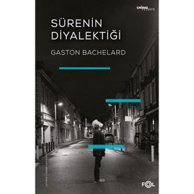 SÜRENİN DİYALEKTİĞİ - GASTON BACHELARD