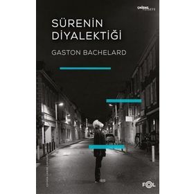 SÜRENİN DİYALEKTİĞİ - GASTON BACHELARD