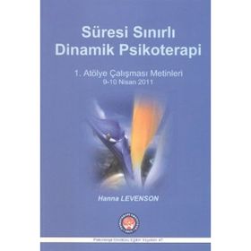 Süresi Sınırlı Dinamik Psikoterapi - 1 Atölye Çalışması Metinleri - Hanna Levenson
