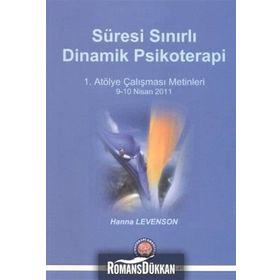 Süresi Sınırlı Dinamik Psikoterapi - 1 Atölye Çalışması Metinleri - Hanna Levenson