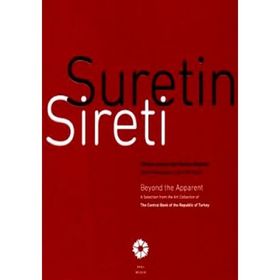SURETIN SIRETI TÜRKIYE CUMHURIYET MERKEZ BANKASI SANAT KOLEKSIYONU'NDAN BIR SEÇKI / BEYOND THE APPARENT A SELECTION - ZEYNEP YASA YAMAN