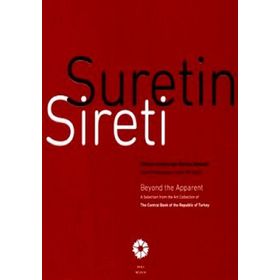 SURETIN SIRETI TÜRKIYE CUMHURIYET MERKEZ BANKASI SANAT KOLEKSIYONU'NDAN BIR SEÇKI / BEYOND THE APPARENT A SELECTION - ZEYNEP YASA YAMAN