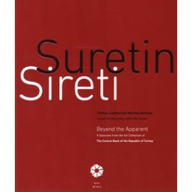 SURETIN SIRETI TÜRKIYE CUMHURIYET MERKEZ BANKASI SANAT KOLEKSIYONU'NDAN BIR SEÇKI / BEYOND THE APPARENT A SELECTION - ZEYNEP YASA YAMAN