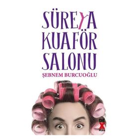 Süreya Kuaför Salonu Şebnem Burcuoğlu Doğan Kitap Yayınları