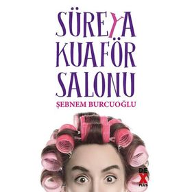 Süreya Kuaför Salonu Şebnem Burcuoğlu Doğan Kitap Yayınları