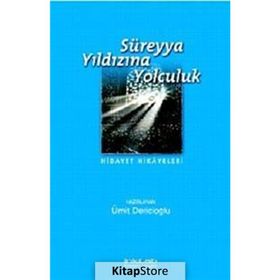SÜREYYA YILDIZINA YOLCULUK - ÜMİT DERİCİOĞLU
