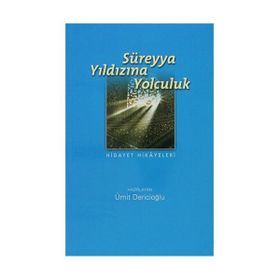 SÜREYYA YILDIZINA YOLCULUK - ÜMİT DERİCİOĞLU