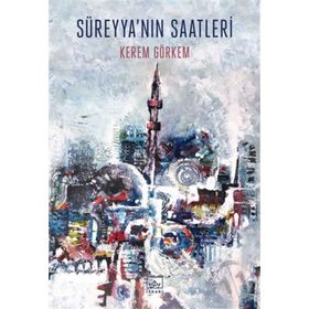 Süreyya'nın Saatleri - Kerem Görkem