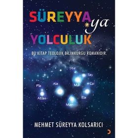 Süreyya'ya Yolculuk - Mehmet Süreyya Kolsarıcı
