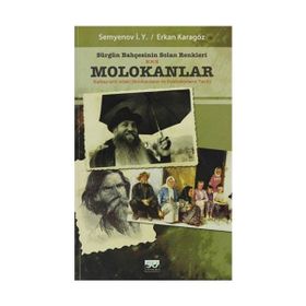SÜRGÜN BAHÇESİNİN SOLAN RENKLERI MOLOKANLAR KAFKAS-ARDINDAKİ MOLOKANLARIN VE - SEMYENOV I. Y., ERKAN KARAGÖZ