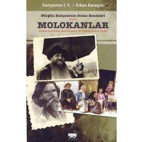 SÜRGÜN BAHÇESİNİN SOLAN RENKLERI MOLOKANLAR KAFKAS-ARDINDAKİ MOLOKANLARIN VE - SEMYENOV I. Y., ERKAN KARAGÖZ