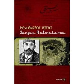 SÜRGÜN HATIRALARIM - MEVLANZADE RIFAT