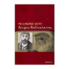 SÜRGÜN HATIRALARIM - MEVLANZADE RIFAT
