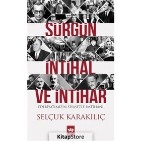 Sürgün İntihal ve İntihar - Selçuk Karakılıç