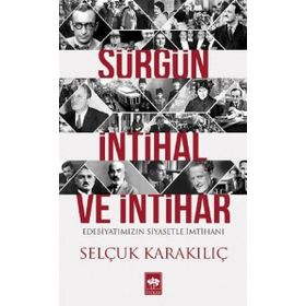 Sürgün İntihal ve İntihar - Selçuk Karakılıç