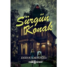 Sürgün Konak - Derya Kadıoğlu