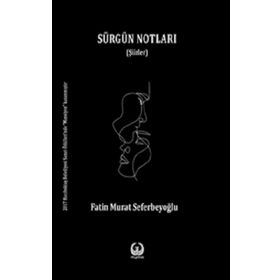 Sürgün Notları - Fatin Murat Seferbeyoğlu